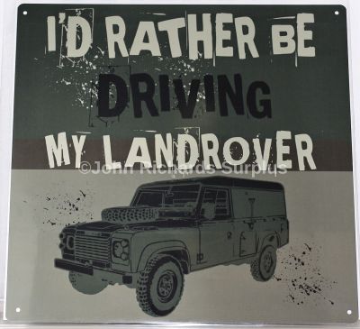 Metal Wall Sign I'd Rather Be Driving My Land Rover