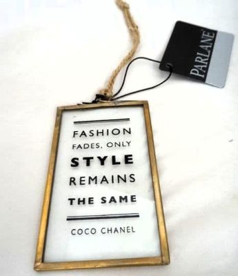 Fashion Fades Only Style Remains The Same Coco Chanel.. Glass Hanging Sign 701065