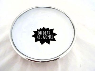 Black & White Novelty Quote Nibbles Bowl Aluminium Oh Dear All Gone 720600