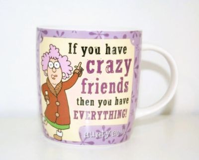 Famous Aunty Acid Gift Mug If You Have Crazy Friends Then You Have Everything! AA128