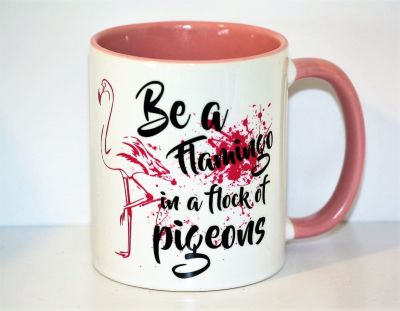 Be A Flamingo In A Flock Of Pigeons Classic Style China Mug