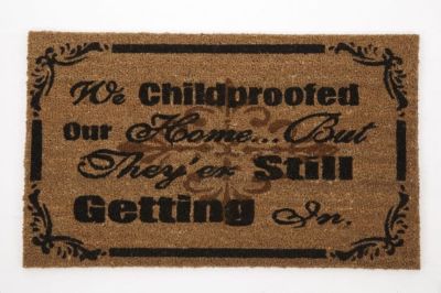 Quality Coir Doormat with Novelty Slogan We ChildProofed Our Home.... But They're Still Getting In! CE020