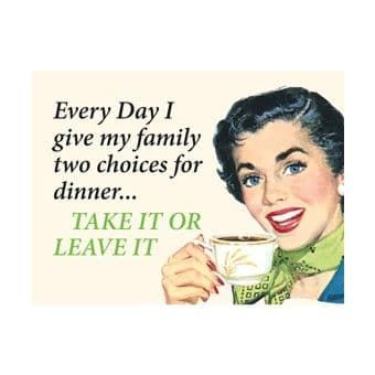 Every Day I Give My Family 2 Choices Large Metal Wall Sign 41cm x 30cm