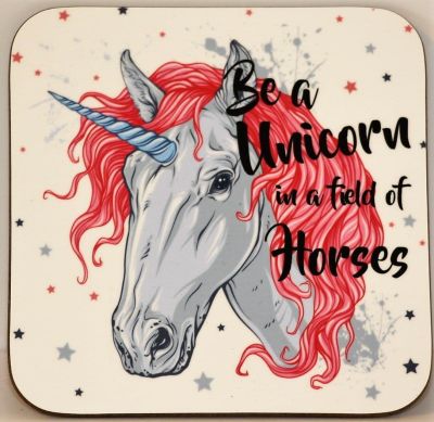 Be A Unicorn In a Field Of Horses Coaster 9cm x 9cm