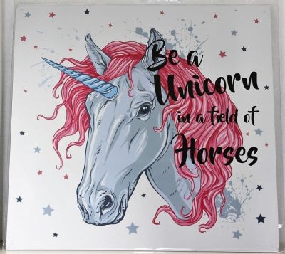 Be A Unicorn In a Field Of Horses Metal Wall Sign 290mm x 290mm